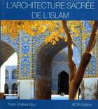 Couverture du livre « L'architecture sacree de l'islam » de Yves Korbendau aux éditions Acr