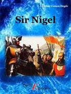 Couverture du livre « Sir Nigel » de Arthur Conan Doyle aux éditions Thriller Editions