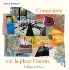 Couverture du livre « Complainte sur la place Guérin » de Herve Eleouet aux éditions Le Fantome Des Hortensias