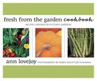 Couverture du livre « Fresh from the Garden Cookbook » de Lovejoy Ann aux éditions Sasquatch Books Digital