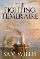 Couverture du livre « The Fighting Temeraire » de Willis Sam aux éditions Quercus Publishing Digital