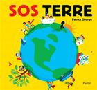 Couverture du livre « S.O.S. Terre » de Patrick George aux éditions Ecole Des Loisirs