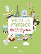 Couverture du livre « Toute la france en 140 jeux » de Battault/Moreau aux éditions Fleurus