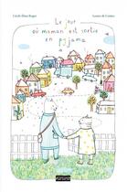Couverture du livre « Le jour où maman est sortie en pyjama » de Louise De Contes et Cecile Elma Roger aux éditions A2mimo