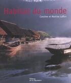 Couverture du livre « Habitat Du Monde » de Laffon/Laffon aux éditions La Martiniere