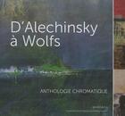 Couverture du livre « D'Alechinsky à Wolfs ; anthologie chromatique » de Serge Goyens De Heusch aux éditions Mardaga Pierre