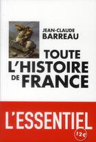 Couverture du livre « Toute l'histoire de France » de Jean-Claude Barreau aux éditions Toucan