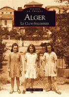 Couverture du livre « Alger ; le clos Salembier » de Marc Boronad aux éditions Editions Sutton