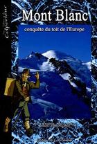 Couverture du livre « Mont Blanc ; conquête du toit de l'Europe » de Pascal Roman et Jerome Phalippou aux éditions Editions De L'astronome