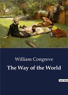 Couverture du livre « The Way of the World » de William Congreve aux éditions Culturea