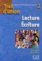 Couverture du livre « Trait d'union 2 lecture ecriture » de Adami/Etienne aux éditions Cle International