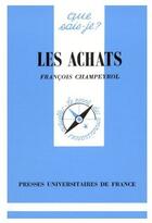 Couverture du livre « Les achats qsj 2492 » de Champeyrol F. aux éditions Que Sais-je ?