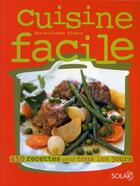 Couverture du livre « Cuisine facile ; 450 recettes pour tous les jours » de Bisson Marie-Claude aux éditions Solar