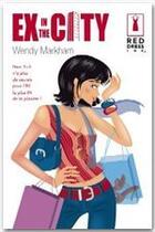 Couverture du livre « Ex in the city » de Wendy Markham aux éditions Harlequin