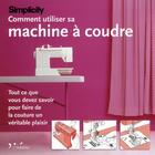 Couverture du livre « Comment utiliser sa machine à coudre » de Marie Clayton aux éditions L'inedite