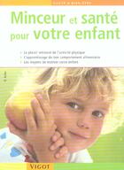 Couverture du livre « Minceur et santé pour votre enfant » de Dorte Kuhn aux éditions Vigot
