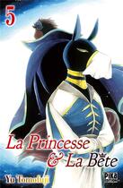 Couverture du livre « La princesse et la bête t.5 » de Yu Tomofuji aux éditions Pika