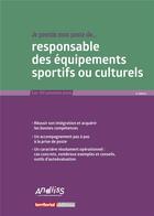 Couverture du livre « Je prends mon poste de responsable des équipements sportifs ou culturels » de Fabrice Anguenot et Loic Caron aux éditions Territorial