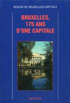 Couverture du livre « Bruxelles, 175 ans d'une capitale » de  aux éditions Mardaga Pierre