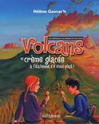 Couverture du livre « Volcans et crème glacée à l'italienne, s'il vous plaît ! les chroniques volcaniques de Vicki Volka » de Helene Gaonac'H aux éditions Editions Multimondes