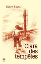 Couverture du livre « Clara des tempêtes » de Daniel Pages aux éditions Daniel Pages