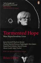 Couverture du livre « Tormented hope ; nine hypochondriac lives » de Brian Dillon aux éditions Adult Pbs