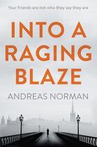 Couverture du livre « Into a Raging Blaze » de Norman Andreas aux éditions Quercus Publishing Digital