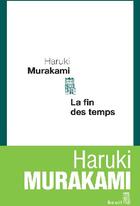 Couverture du livre « La fin des temps » de Haruki Murakami aux éditions Seuil