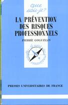Couverture du livre « Prevention des risques professionn. qsj 3082 » de Goguelin P. aux éditions Que Sais-je ?