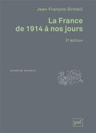 Couverture du livre « La France de 1914 à nos jours (3e édition) » de Jean-Francois Sirinelli aux éditions Puf