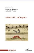Couverture du livre « Paroles et musiques » de Catherine Naugrette et Daniele Pistone aux éditions L'harmattan