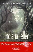 Couverture du livre « Indiana Teller Tome 2 ; lune d'été » de Sophie Audouin-Mamikonian aux éditions Michel Lafon