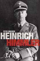 Couverture du livre « Heinrich himmler: a life » de Peter Longerich aux éditions Editions Racine