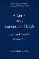 Couverture du livre « Adverbs and Functional Heads: A Cross-Linguistic Perspective » de Cinque Guglielmo aux éditions Oxford University Press Usa
