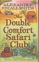 Couverture du livre « THE DOUBLE COMFORT SAFARI CLUB - THE LADIES' DETECTIVE AGENCY » de Alexander Mccall Smith aux éditions Little Brown