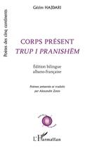Couverture du livre « Corps présent ; trup i pranishëm » de Gezim Hajdari aux éditions L'harmattan