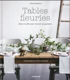 Couverture du livre « Tables fleuries ; décors et idées pour recevoir au quotidien » de Nessa Buonomo aux éditions Eyrolles