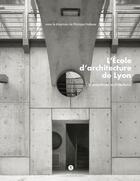 Couverture du livre « L'ecole d'architecture de lyon. un manifeste architectural » de Dufieux/Chavardes aux éditions Libel
