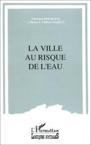 Couverture du livre « La ville au risque de l'eau » de Christine Dourlens aux éditions L'harmattan