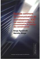 Couverture du livre « Espaces communs de communication des connaissance E3C » de Serge Agostinelli et Marielle Metgz aux éditions Pu De Bordeaux