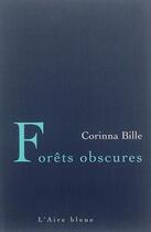 Couverture du livre « FORETS OBSCURES » de Bille Corinna aux éditions Éditions De L'aire