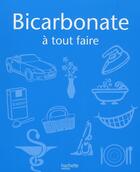 Couverture du livre « Bicarbonate à tout faire » de  aux éditions Hachette Pratique
