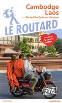 Couverture du livre « Guide du Routard ; Cambodge, Laos ; l'île de Phú Quóc au Vietnam (édition 2019) » de Collectif Hachette aux éditions Hachette Tourisme