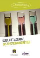 Couverture du livre « Guide d'étalonnage des spectrophotomètres » de Cfm aux éditions Afnor