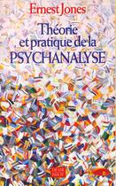 Couverture du livre « Theorie et pratique de la psychanalyse » de Ernest Jones aux éditions Rivages