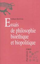 Couverture du livre « Essais de philosophie bioethique et biopolitique » de Gilbert Hottois aux éditions Vrin