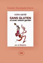 Couverture du livre « Votre santé sans gluten et avec raison garder » de Stepaniak Jo aux éditions Utovie