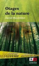 Couverture du livre « Otages de la nature » de Marchildon Daniel aux éditions David