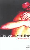 Couverture du livre « Une Vie En Chute Libre » de Robert Chalmers aux éditions Stock