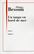 Couverture du livre « Un tango en bord de mer » de Philippe Besson aux éditions Julliard